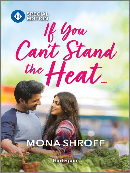 Title details for If You Can't Stand the Heat... by Mona Shroff - Available